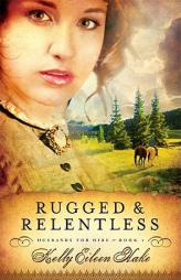 Rugged and Relentless (Husbands for Hire) by Kelly E. Hake Paperback Book