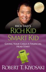 Rich Kid Smart Kid: Giving Your Child a Financial Head Start (Rich Dad's) by Robert T. Kiyosaki Paperback Book