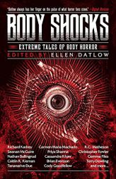 Body Shocks: Extreme Tales of Body Horror by Ellen Datlow Paperback Book