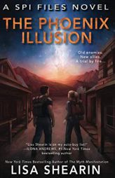 The Phoenix Illusion (A SPI Files Novel) by Lisa Shearin Paperback Book