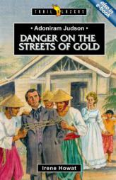 Adoniram Judson: Danger On The Streets... (Trailblazers) by Irene Howat Paperback Book