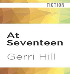 At Seventeen by Gerri Hill Paperback Book
