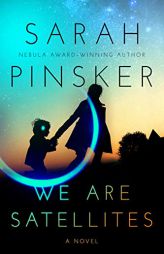 We Are Satellites by Sarah Pinsker Paperback Book