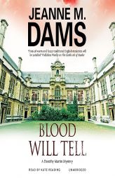 Blood Will Tell (The Dorothy Martin Mysteries) by Jeanne M. Dams Paperback Book