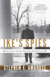 Ike's Spies: Eisenhower and the Espionage Establishment by Stephen E. Ambrose Paperback Book