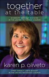 Together at the Table: Diversity without Division in The United Methodist Church by Karen Oliveto Paperback Book