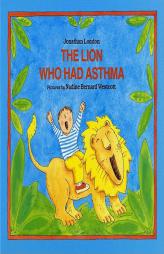 The Lion Who Had Asthma (Albert Whitman Concept Paperbacks) by Jonathan London Paperback Book