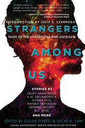 Strangers Among Us: Tales of the Underdogs and Outcasts (Laksa Anthology Series: Speculative Fiction) by Kelley Armstrong Paperback Book