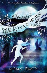 Serafina and the Seven Stars (the Serafina Series Book 4) by Robert Beatty Paperback Book