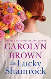 The Lucky Shamrock by Carolyn Brown Paperback Book