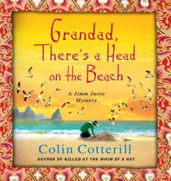 Granddad, There's a Head on the Beach (Jimm Juree Mysteries) by Colin Cotterill Paperback Book