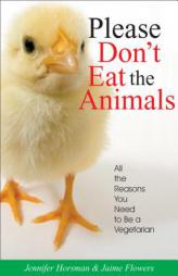 Please Don't Eat the Animals by Jennifer Horsman Paperback Book