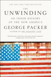 The Unwinding: An Inner History of the New America by George Packer Paperback Book