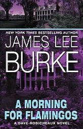 A Morning for Flamingos by James Lee Burke Paperback Book