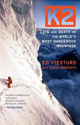 K2: Life and Death on the World's Most Dangerous Mountain by Ed Viesturs Paperback Book