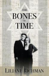 The Bones of Time by Liliane Richman Paperback Book