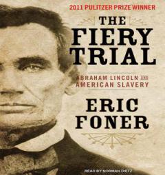 The Fiery Trial: Abraham Lincoln and American Slavery by Eric Foner Paperback Book