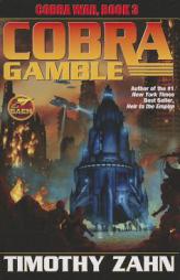 Cobra Gamble: Cobra War, Book III by Timothy Zahn Paperback Book