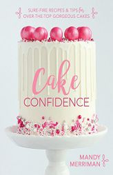 Cake Confidence by Mandy Merriman Paperback Book