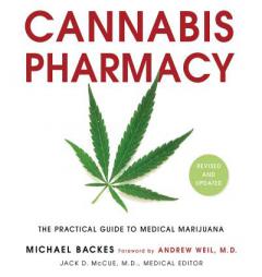 Cannabis Pharmacy: The Practical Guide to Medical Marijuana -- Revised and Updated by Andrew Weil Paperback Book