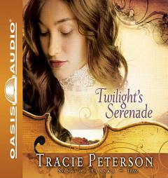 Twilight's Serenade (Song of Alaska) by Tracie Peterson Paperback Book