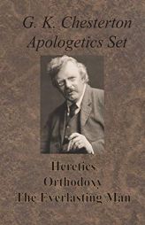 Chesterton Apologetics Set - Heretics, Orthodoxy, and The Everlasting Man by G. K. Chesterton Paperback Book