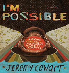 I'm Possible: Jumping into Fear and Discovering a Life of Purpose by Jeremy Cowart Paperback Book