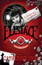 Eustace: A Paranormal Adventure (Allie's Ghost Hunters series) by Catherine Jinks Paperback Book