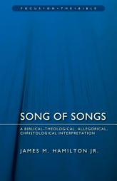 Song of Songs: A Biblical-Theological, Allegorical, Christological Interpretation (Focus on the Bible) by James M. Hamilton Paperback Book