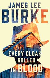 Every Cloak Rolled in Blood (A Holland Family Novel) by James Lee Burke Paperback Book