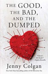 The Good, the Bad, and the Dumped: A Novel by Jenny Colgan Paperback Book