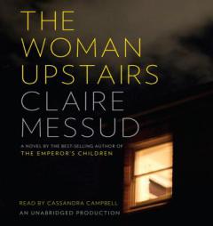 The Woman Upstairs by Claire Messud Paperback Book