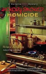 Hickory Smoked Homicide (A Memphis BBQ Mystery) by Riley Adams Paperback Book
