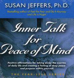 Inner Talk for Peace of Mind (The Fear-Less Series) by Susan Jeffers Paperback Book