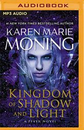 Kingdom of Shadow and Light by Karen Marie Moning Paperback Book