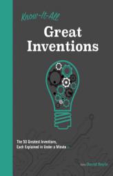 Know It All Great Inventions: The 50 Greatest Inventions, Each Explained in Under a Minute by Wellfleet Press Paperback Book