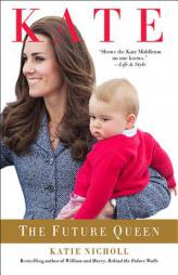 Kate: The Future Queen by Katie Nicholl Paperback Book