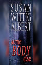 SomeBODY Else (Crystal Cave) by Susan Wittig Albert Paperback Book