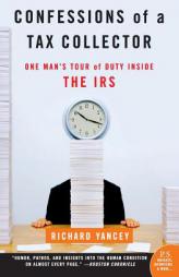 Confessions of a Tax Collector: One Man's Tour of Duty Inside the IRS by Richard Yancey Paperback Book