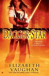 Dagger-Star by Elizabeth Vaughan Paperback Book