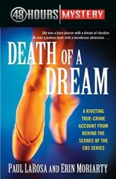 Death of a Dream (48 Hours Mystery) by Paul LaRosa Paperback Book