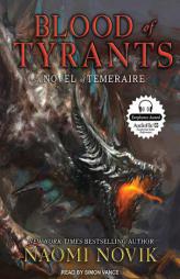 Blood of Tyrants (Temeraire) by Naomi Novik Paperback Book