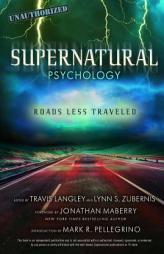 Supernatural Psychology: Roads Less Traveled by Travis Langley Paperback Book