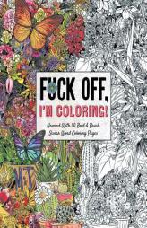 Fuck Off, I'm Coloring: Unwind with 50 Obnoxiously Fun Swear Word Coloring Pages (Dare You Stamp Company) by Dare You Stamp Co Paperback Book