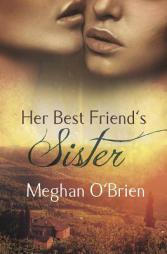 Her Best Friend's Sister by Meghan O'Brien Paperback Book