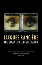 The Emancipated Spectator by Jacques Ranciere Paperback Book
