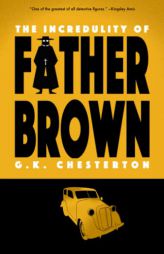 The Incredulity of Father Brown (Warbler Classics) by G. K. Chesterton Paperback Book