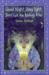Good Night, Sleep Tight, Don't Let the Bedbugs Bite! by Diane de Groat Paperback Book