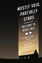 Mostly Void, Partially Stars: Welcome to Night Vale Episodes, Volume 1 by Joseph Fink Paperback Book
