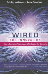 Wired for Innovation: How Information Technology Is Reshaping the Economy by Erik Brynjolfsson Paperback Book